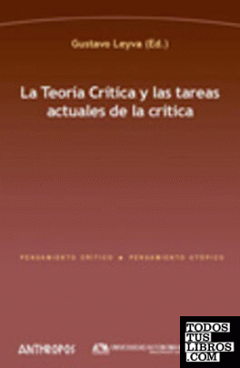 TEORIA CRITICA Y LAS TAREAS ACTUALES DE LA CRITICA