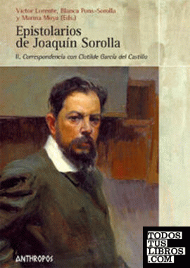EPISTOLARIO  DE JOAQUIN SOROLLA. VOL II: CORRESPONDENCIA CON