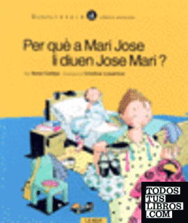 Per què a Mari Jose li diuen Jose Mari?