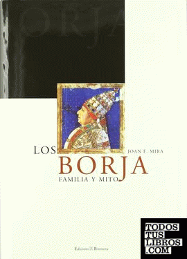 Los Borja. Familia y mito