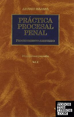 Práctica Procesal Penal. Vols. I-II