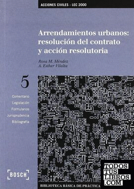 Arrendamientos Urbanos: Resolución del contrato y acción resolutoria - LEC 2000