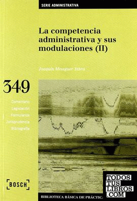 La competencia administrativa y sus modulaciones (II)