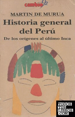 HISTORIA GENERAL DEL PERÚ. DE LOS ORÍGENES AL ÚLTIMO INCA