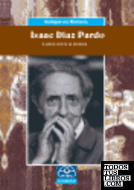 Isaac Díaz Pardo. A patria enteira na memoria.
