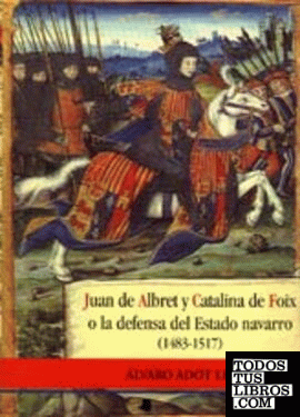 Juan de Albret y Catalina de Foix o la defensa del Estado navarro