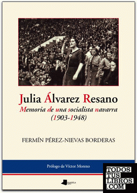Julia lvarez Resano. Memoria de una socialista navarra (1903-1948)