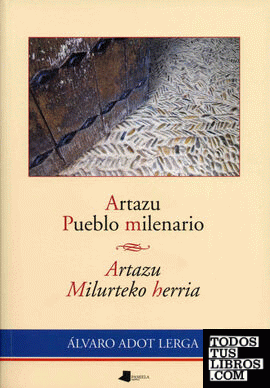 Artazu. Pueblo milenario / Artazu. Milurteko herria