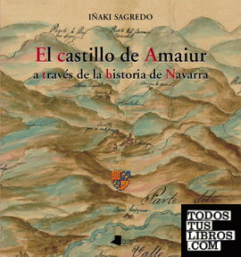 El castillo de Amaiur a trav_s de la historia de Navarra