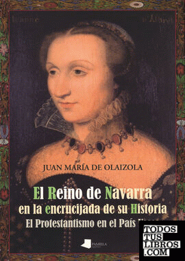 El Reino de Navarra en la encrucijada de su Historia