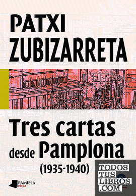 Tres cartas desde Pamplona (1935-1940)