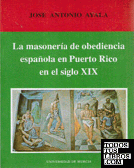 La Masonería de Obediencia Española en Puerto Rico en el Siglo Xix