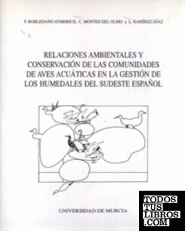 Relaciones Ambientales y Conservación de las Comunidades de Aves Acuáticas en la Gestión de los Humedales del Sudeste Español