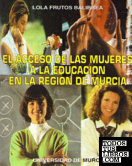 El Acceso de las Mujeres a la Educación en la Region de Murcia