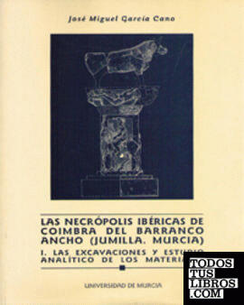 Necrópolis Ibéricas de Coimbra del Barranco Ancho (Jumilla y Murcia) I