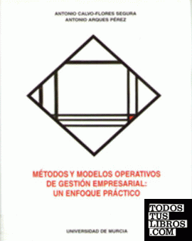 Metodos y Modelos Operativos de Gestion Empresarial: Un Enfoque Practico