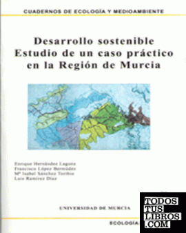 Desarrollo Sostenible. Estudio de Un Caso Práctico en la Región de Murcia