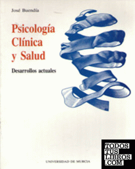 Psicología Clínica y Salud: Desarrollos Actuales