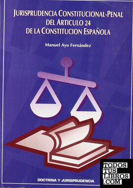 Jurisprudencia constitucional-penal del artículo 24 de la Constitución española