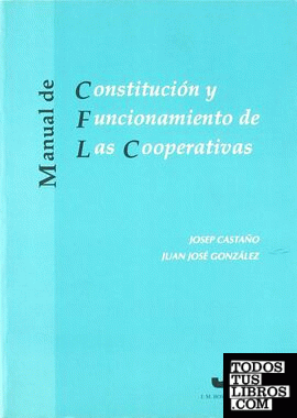 Manual de Constitución y Funcionamiento de las Cooperativas.