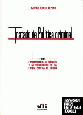 Tratado de Política Criminal. Tomo I