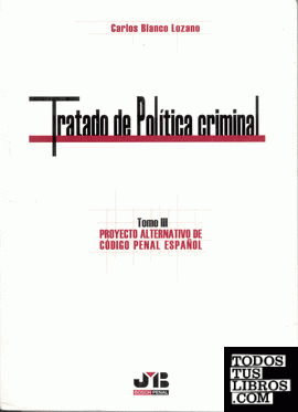 Tratado de Política Criminal. Tomo III