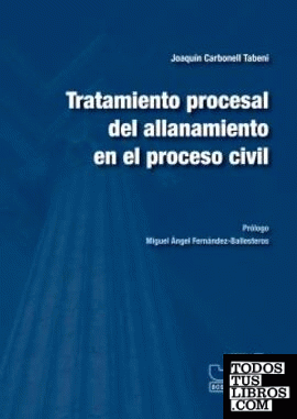 Tratamiento procesal del allanamiento en el Proceso Civil.