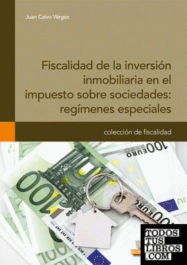 Fiscalidad de la inversión inmobiliaria en el impuesto sobre sociedades : regímenes especiales.