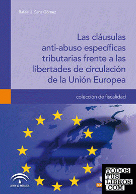 Las cláusulas anti-abuso específicas tributarias frente a las libertades de circulación de la Unión Europea.