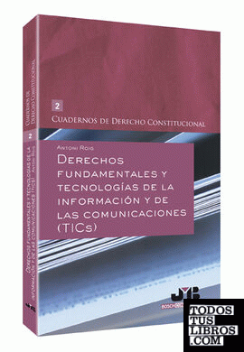 Derechos Fundamentales y Tecnologías de la Información y de las Comunicaciones (TICs)