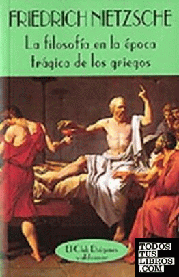 La filosofía en la época trágica de los griegos