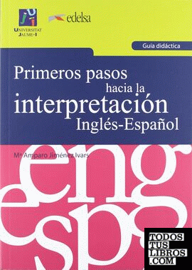 PRIMEROS PASOS HACIA LA INTERPRETACION INGLES-ESPA