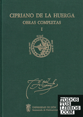 Cipriano de la Huerga. Obras completas. Vol.  I "Prolegómenos y testimonios literarios; El sermón de los pendones"