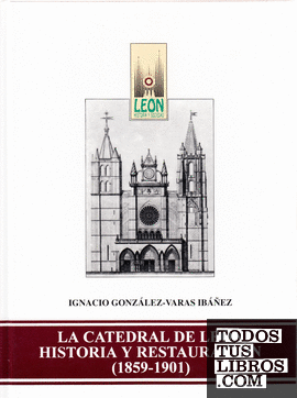La catedral de León. Historia y restauración. (1859-1901)