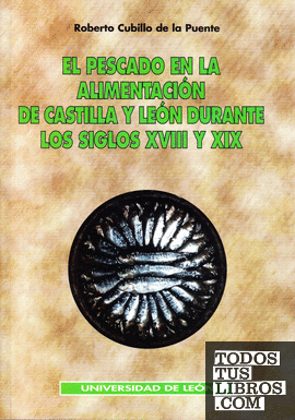 El pescado en la alimentación de Castilla y León durante los siglos XVIII y XIX