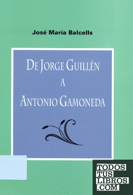 De Jorge Guillén a Antonio Gamoneda