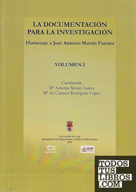 La documentación para la investigación. Homenaje a José Antonio Martín Fuertes