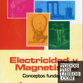 Electricidad y Magnetismo. Conceptos fundamentales