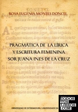Pragmática de la lírica y escritura femenina. Sor Juana Inés de la Cruz