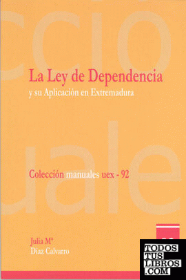 La Ley de la Dependencia y su aplicación en Extremadura: Intenciones y Realidades