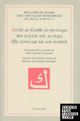 Kitab al-Garib al-muntaqà min kalam abl al-tuqà (El lenguaje de los sufíes)