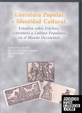 Literatura popular e identidad cultural. Estudios sobre folclore, literatura y cultura populares en el mundo occidental