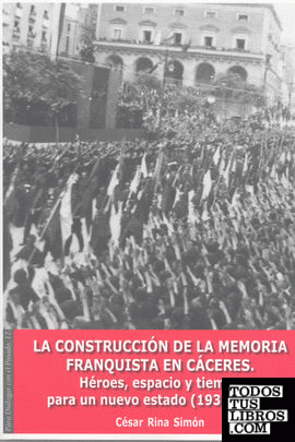 La Construcción de la Memoria Franquista en Cáceres