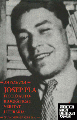Josep Pla: Ficció autobiogràfica i veritat literària