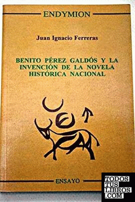 Benito Pérez Galdós y la invención de la novela histórica nacional