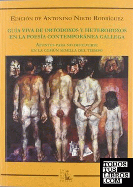 Guía viva de ortodoxos y heterodoxos en la poesía contemporánea gallega