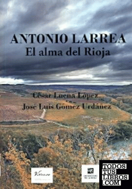 Antonio Larrea, el alma del Rioja