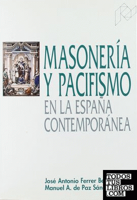 Masonería y pacifismo en la España contemporánea