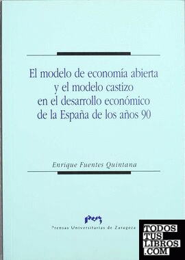 El modelo de economía abierta y el modelo castizo en el desarrollo económico de la España de los años 90