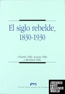 El siglo rebelde, 1830-1930